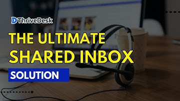Master Your Inbox: Introducing ThriveDesk - The Ultimate Shared Inbox Solution
