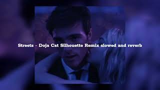Streets - Doja Cat Silhouette Remix slowed and reverb