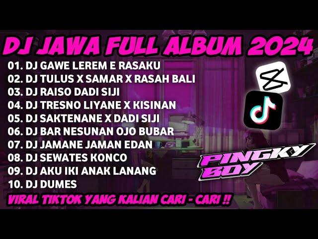 DJ JAWA FULL ALBUM 2024 TERBARU || DJ GAWE LEREM E RASAKU TENTREM E ATIKU(LAMUNAN) class=