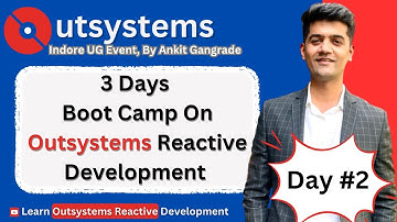Day 2: #outsystems Reactive Development Bootcamp by Ankit Gangrade | @outsystemsdeveloperschool