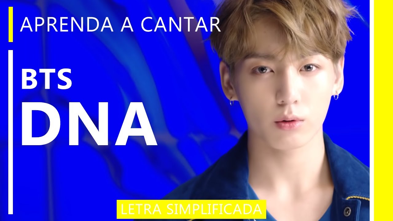 Aprenda a cantar BTS - DNA (letra simplificada)