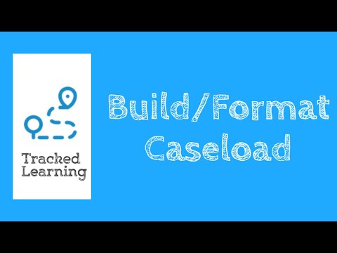 How To  Build & Format Your Caseload l Tracked Learning Program