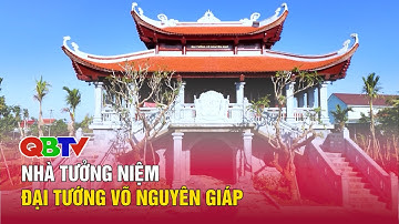 Nhà tưởng niệm Đại tướng Võ Nguyên Giáp| QBTV