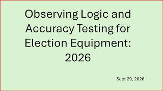 Logic & Accuracy Tests for Election Equipment 2026 News