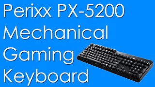 REVIEW: Perixx PX-5200 Mechanical Gaming Keyboard