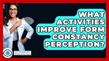 What Activities Improve Form Constancy Perception? - Optometry Knowledge Base