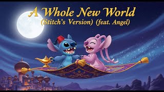 🧞‍♂️ A Whole New World (Stitch's Version)(feat. Angel) FULL SONG | Aladdin Profile