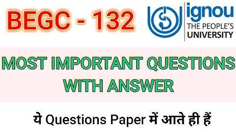 BEGC 132 IMPORTANT QUESTIONS ANSWERS 💯