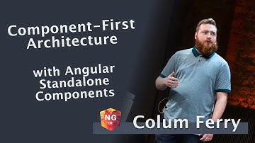 Component-First Architecture with Angular Standalone Components - Colum Ferry | NG-DE 2022