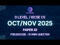 Oct/Nov 2025 P22 | 15-Mark Pseudocode IGCSE &amp; OL CS