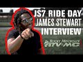 2019 JS7 Ride Day EXCLUSIVE Interview w/ James Stewart