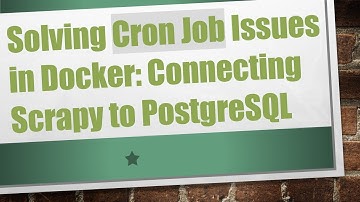 Solving Cron Job Issues in Docker: Connecting Scrapy to PostgreSQL