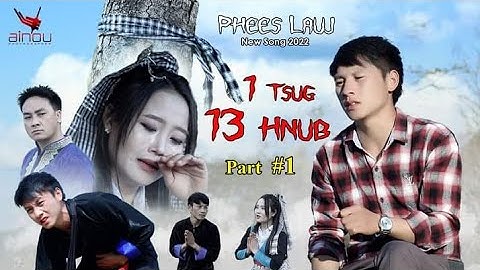 Mam tos hauv nruab dab. (1 tsug 13 hnub .PART#1.)_Phees lauj OFFICIAL MV 2022