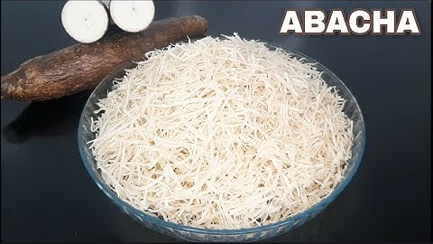 HOW TO MAKE ABACHA FROM CASAVA!