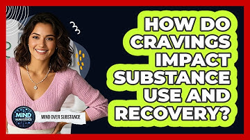 How Do Cravings Impact Substance Use And Recovery? - Mind Over Substance
