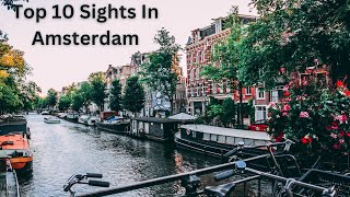 10 Must See Sights in Amsterdam