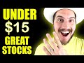 4 Stocks $15 or Less that are a Buy Now!