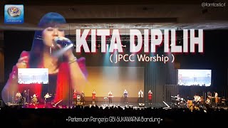 Kita Dipilih  ( JPCC Worship ) - Pertemuan Pengerja GBI SUKAWARNA Bandung. ( Bag. 1 ) chords