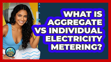 What Is Aggregate Vs Individual Electricity Metering? - Your Utilities Hub
