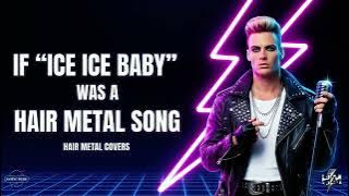 This Version of Ice Ice Baby should NOT EXIST! | Vanilla Ice | Hair Metal Covers