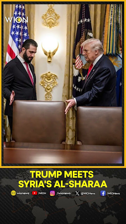 Trump Hosts Syria's Al-Sharaa, Once Wanted by the U.S., in Historic White House Meeting | WION