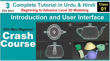 01-Starting 3Ds Max User Interface & Introduction | 3Ds Max Full Modeling Tutorials in Hindi & Urdu