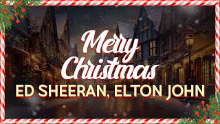 Ed Sheeran & Elton John - Merry Christmas (Lyrics)