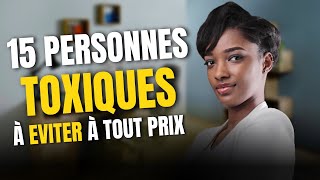 15 Types de Personnes dans votre Entourage Qui Sont Dangereuses Pour Vous | les VOICI