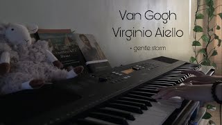 Van Gogh - Virginio Aiello + Gentle Storm | Piano Cover