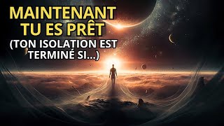 7 Signes que VOTRE PHASE d'Isolation Spirituelle touche à sa fin | Éveil Spirituel