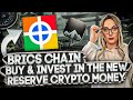 BRICS Chain ! Buy &amp; Invest in the New Reserve Crypto Money !