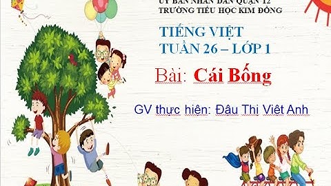 Môn Tiếng Việt lớp 1 Bài: Cái Bống