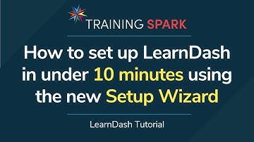 How to set up LearnDash in under 10 minutes using the new Setup Wizard