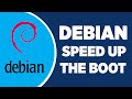 Speed up the boot time in Debian 10