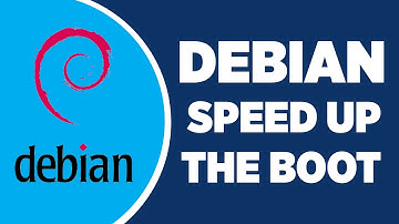 Speed up the boot time in Debian 10
