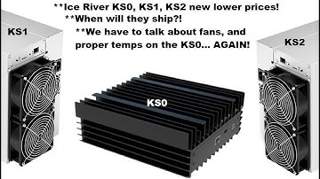 Ice River Kaspa ASIC KS0, KS1, KS2 new lower prices! When will they ship?! Optimal temp & fan setup?
