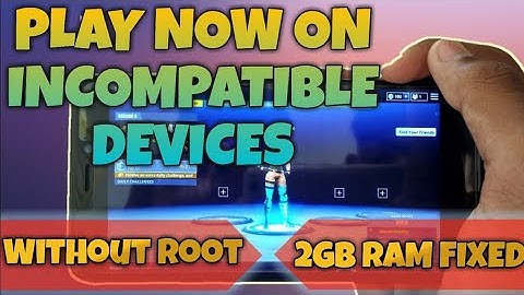 FORTNITE MOBILE ON INCOMPATIBLE DEVICES!!