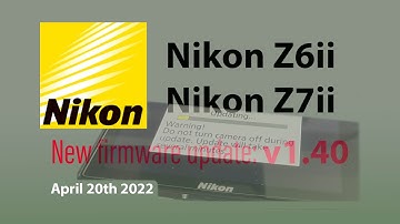 Nikon Firmware update v1.40 for Nikon Z6ii and Z7ii