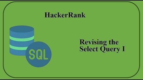 HackerRank solution | Basic Select | Q. 01 revising the select query I | MySQL
