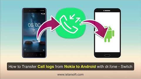 How to Transfer Call logs from Nokia to Android with dr.fone - Switch