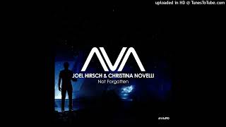 Joel Hirsch & Christina Novelli - Not Forgotten (Extended Mix) AVA Recordings