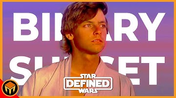 Star Wars Defined - The IMPORTANCE of The BINARY SUNSET