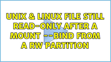 Unix & Linux: file still read-only after a mount --bind from a rw partition