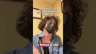 When a genderfluid person tries to make a rude joke