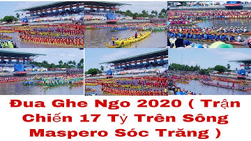 Đua Ghe Ngo Trận Chiến 15 Tỷ Trên Dòng Sông Maspero Thành Phố Sóc Trăng Năm 2020 | Khương Nhựt Minh