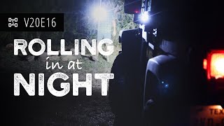 V20E16: Rolling into Camp at Night