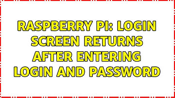 Raspberry Pi: Login screen returns after entering login and password