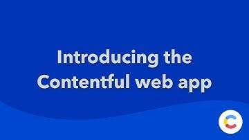 Contentful web app tutorial: 5 main areas developers should know