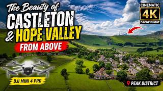 The Beauty of Castleton & Hope Valley From Above | Cinematic 4K Drone Flight | Peak District