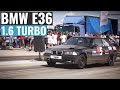 BMW E36 1.6 TURBO 11.7 vs BMW E36 1.6 TURBO